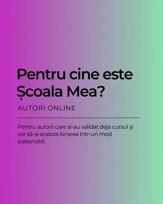 Școala Mea este pentru tine dacă... 🎯 ✅ Ești autor de…