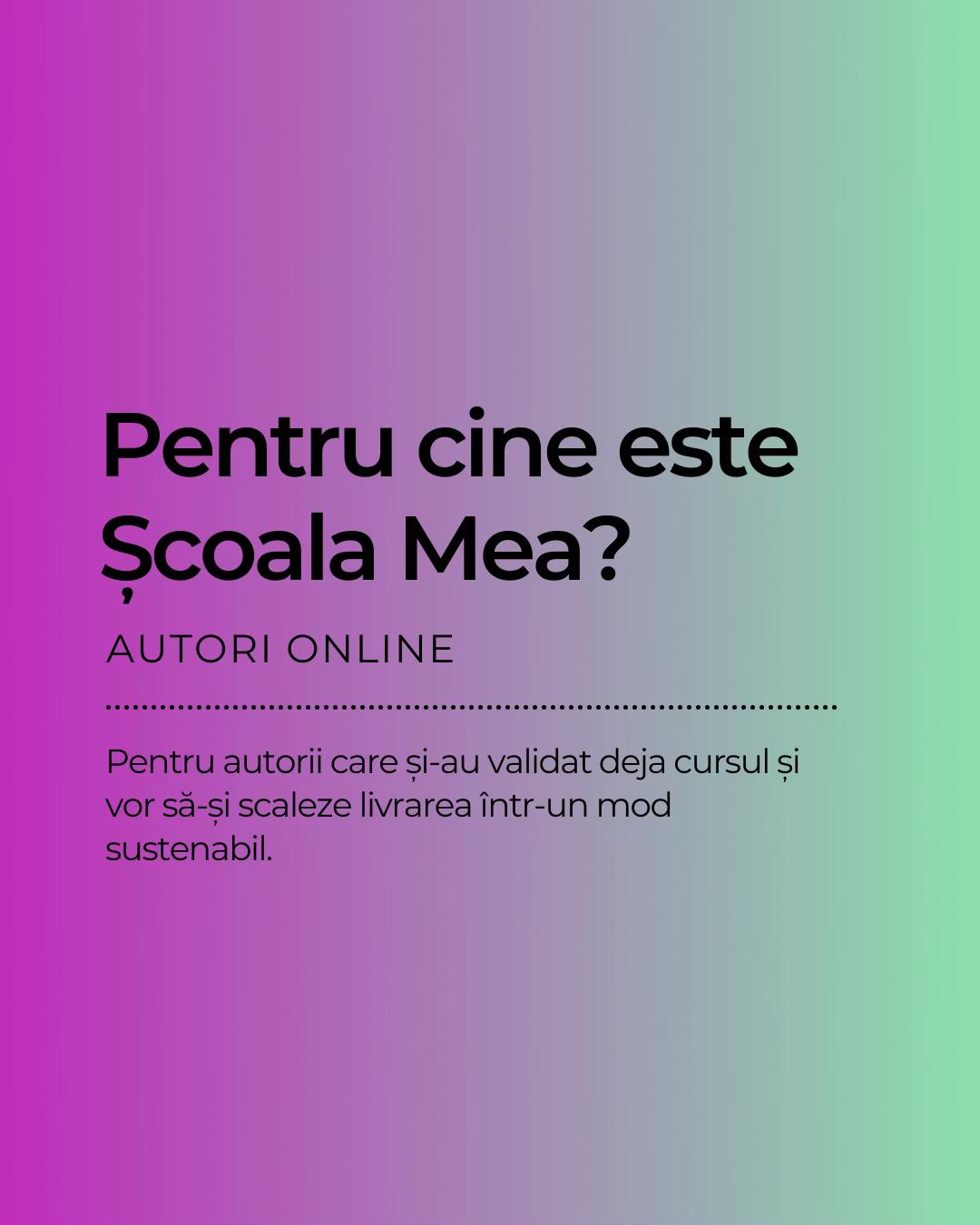 Școala Mea este pentru tine dacă... Ești autor de cursuri online ...